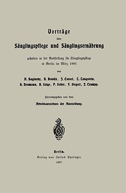 E-Book (pdf) Vorträge über Säuglingspflege und Säuglingsernährung von Adolf Baginsky, B. Bendix, I. Cassel