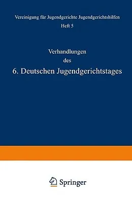 E-Book (pdf) Verhandlungen des 6. Deutschen Jugendgerichtstages von Mülle Müller, Kral Krall, E. v. Liszt