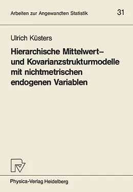 E-Book (pdf) Hierarchische Mittelwert- und Kovarianzstrukturmodelle mit nichtmetrischen endogenen Variablen von Ulrich Küsters