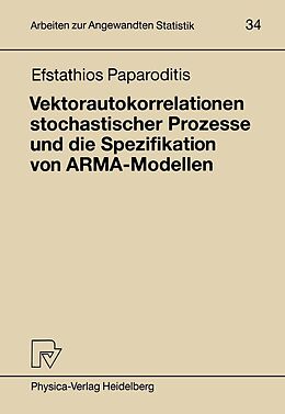 E-Book (pdf) Vektorautokorrelationen stochastischer Prozesse und die Spezifikation von ARMA-Modellen von Efstathios Paparoditis