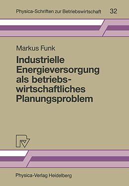 E-Book (pdf) Industrielle Energieversorgung als betriebswirtschaftliches Planungsproblem von Markus Funk