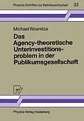 E-Book (pdf) Das Agency-theoretische Unterinvestitionsproblem in der Publikumsgesellschaft von Michael Wosnitza