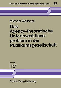 E-Book (pdf) Das Agency-theoretische Unterinvestitionsproblem in der Publikumsgesellschaft von Michael Wosnitza