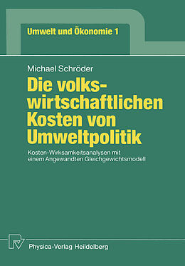 E-Book (pdf) Die volkswirtschaftlichen Kosten von Umweltpolitik von Michael Schröder
