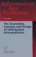 E-Book (pdf) The Economics, Concept, and Design of Information Intermediaries von Frank Rose