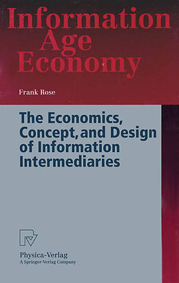 eBook (pdf) The Economics, Concept, and Design of Information Intermediaries de Frank Rose