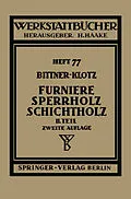 E-Book (pdf) Furniere  Sperrholz Schichtholz von J. Bittner, L. Klotz