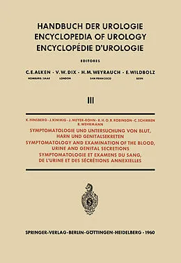 E-Book (pdf) Symptomatologie und Untersuchung von Blut, Harn und Genitalsekreten / Symptomatology and Examination of the Blood, Urine and Genital Secretions von K. Hinsberg, J. Kimmig, J. Meyer-Rohn