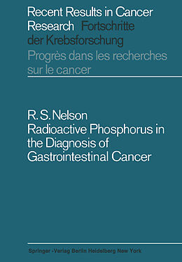 Kartonierter Einband Radioactive Phosphorus in the Diagnosis of Gastrointestinal Cancer von Robert S. Nelson