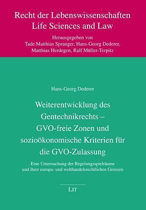 Weiterentwicklung des Gentechnikrechts - GVO-freie Zonen und sozioökonomische Kriterien für die GVO-Zulassung