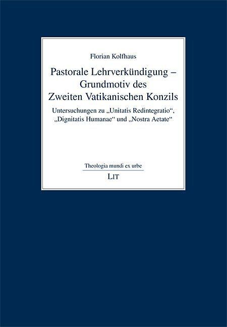 Pastorale Lehrverkündigung - Grundmotiv des Zweiten Vatikanischen Konzils