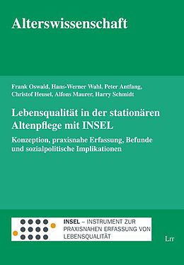 Kartonierter Einband Lebensqualität in der stationären Altenpflege mit INSEL von Frank Oswald, Hans-Werner Wahl, Peter Antfang