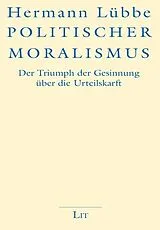 Kartonierter Einband Politischer Moralismus von Hermann Lübbe