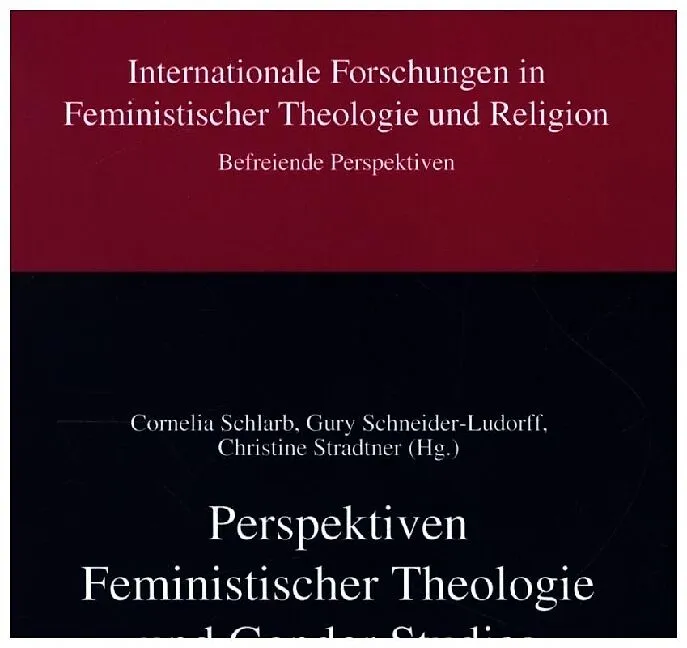 Perspektiven Feministischer Theologie und Gender Studies
