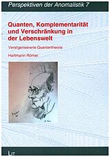 Kartonierter Einband Quanten, Komplementarität und Verschränkung in der Lebenswelt von Hartmann Römer
