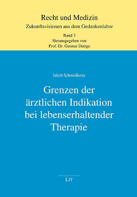 Grenzen der ärztlichen Indikation bei lebenserhaltender Therapie