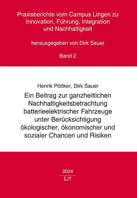 Ein Beitrag zur ganzheitlichen Nachhaltigkeitsbetrachtung batterieelektrischer Fahrzeuge unter Berücksichtigung ökologischer, ökonomischer und sozialer Chancen und Risiken