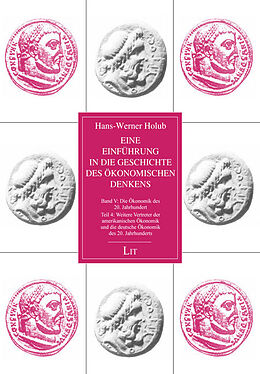 Kartonierter Einband Eine Einführung in die Geschichte des ökonomischen Denkens von Hans-Werner Holub