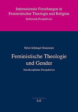 Kartonierter Einband Feministische Theologie und Gender von Helen Schüngel-Straumann