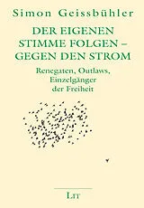 Kartonierter Einband Der eigenen Stimme folgen  Gegen den Strom von Simon Geissbühler