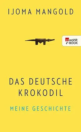 E-Book (epub) Das deutsche Krokodil von Ijoma Mangold