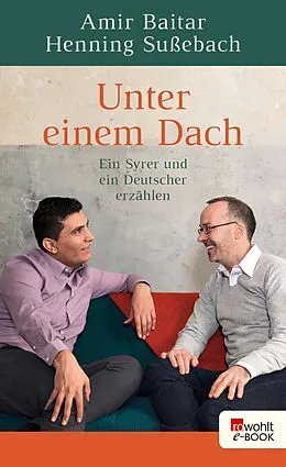E-Book (epub) Unter einem Dach von Henning Sußebach, Amir Baitar