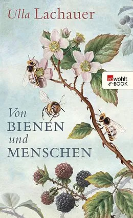 E-Book (epub) Von Bienen und Menschen von Ulla Lachauer