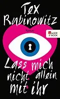 E-Book (epub) Lass mich nicht allein mit ihr von Tex Rubinowitz