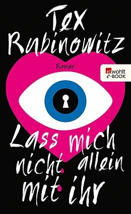 E-Book (epub) Lass mich nicht allein mit ihr von Tex Rubinowitz