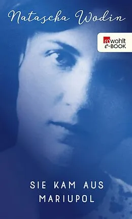 E-Book (epub) Sie kam aus Mariupol von Natascha Wodin