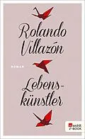 E-Book (epub) Lebenskünstler von Rolando Villazón