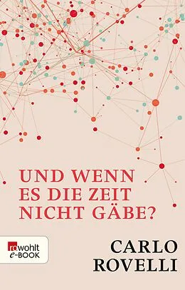 E-Book (epub) Und wenn es die Zeit nicht gäbe? von Carlo Rovelli