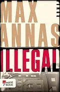 E-Book (epub) Illegal von Max Annas