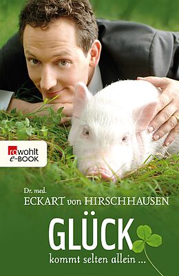 E-Book (epub) Glück kommt selten allein ... von Eckart von Hirschhausen