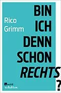 E-Book (epub) Bin ich denn schon rechts? von Rico Grimm