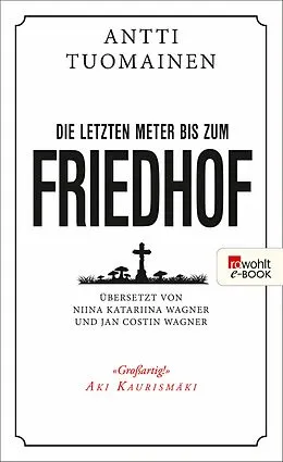 E-Book (epub) Die letzten Meter bis zum Friedhof von Antti Tuomainen