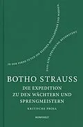 E-Book (epub) Die Expedition zu den Wächtern u. Sprengmeistern von Botho Strauß