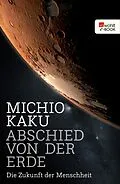 E-Book (epub) Abschied von der Erde von Michio Kaku