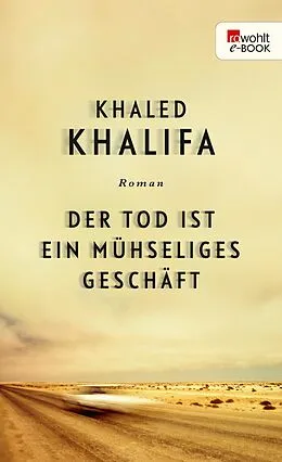 E-Book (epub) Der Tod ist ein mühseliges Geschäft von Khaled Khalifa