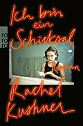 E-Book (epub) Ich bin ein Schicksal von Rachel Kushner