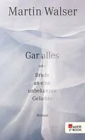 E-Book (epub) Gar alles oder Briefe an eine unbekannte Geliebte von Martin Walser