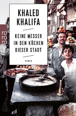 E-Book (epub) Keine Messer in den Küchen dieser Stadt von Khaled Khalifa