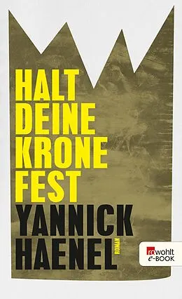 E-Book (epub) Halt deine Krone fest von Yannick Haenel