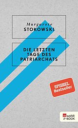 E-Book (epub) Die letzten Tage des Patriarchats von Margarete Stokowski