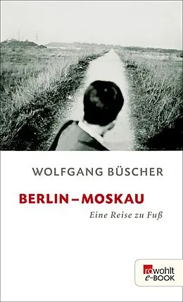 E-Book (epub) Berlin - Moskau von Wolfgang Büscher