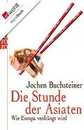 E-Book (epub) Die Stunde der Asiaten von Jochen Buchsteiner