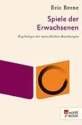 E-Book (epub) Spiele der Erwachsenen von Eric Berne
