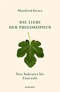 E-Book (epub) Die Liebe der Philosophen von Manfred Geier