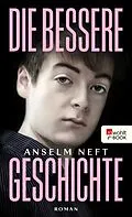E-Book (epub) Die bessere Geschichte von Anselm Neft