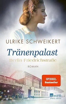 E-Book (epub) Berlin Friedrichstraße: Tränenpalast von Ulrike Schweikert